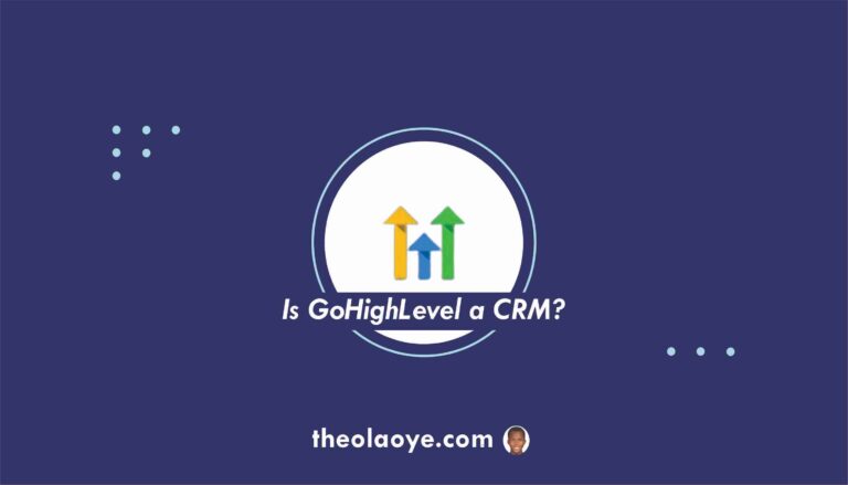 Is GoHighLevel a CRM? [All You Need to Know]