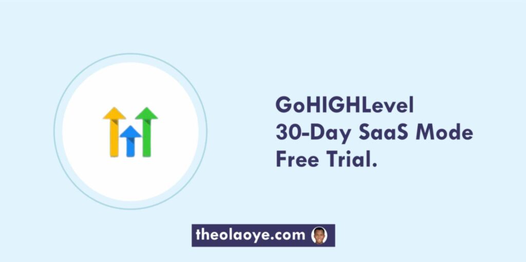 GoHighLevel 30-Day SaaS Mode Free Trial