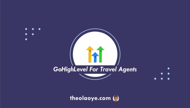 GoHighLevel for Travel Agents: [2024 Guide]