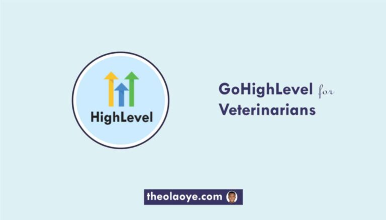 GoHighLevel for Veterinarians: (Complete Guide)