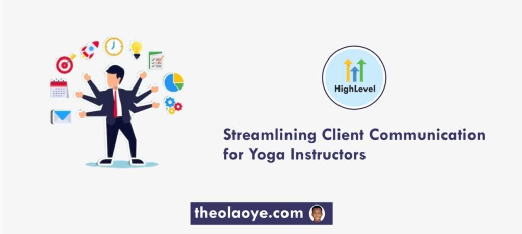 Streamlining Client Communication for Yoga Instructors