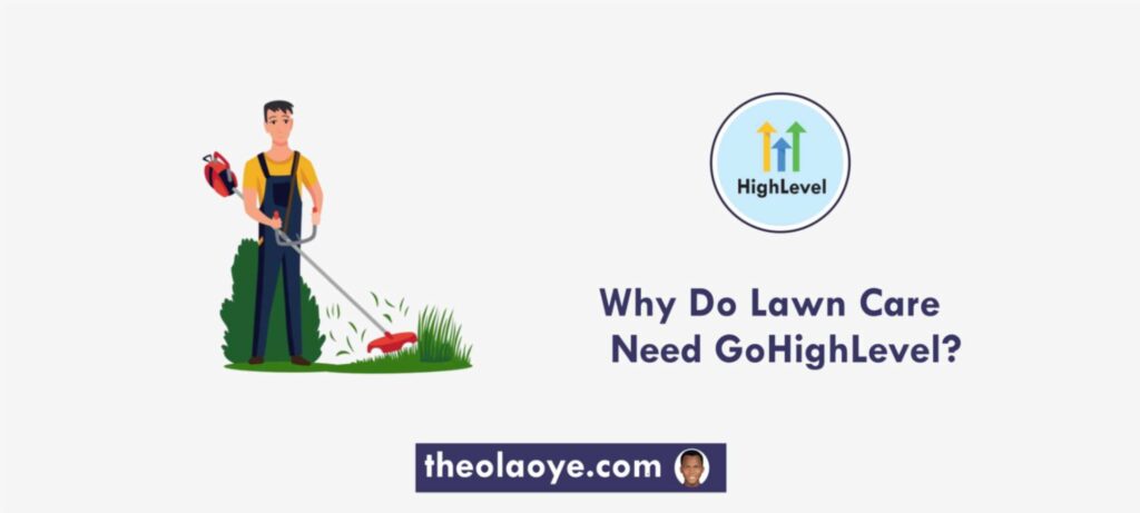 Why Do Lawn Care Need GoHighLevel