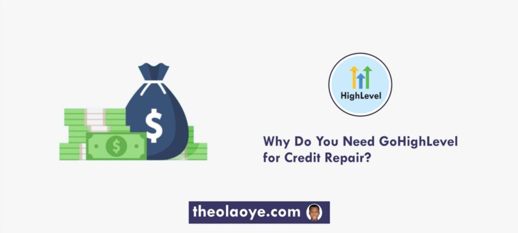 Why Do You Need GoHighLevel for Credit Repair
