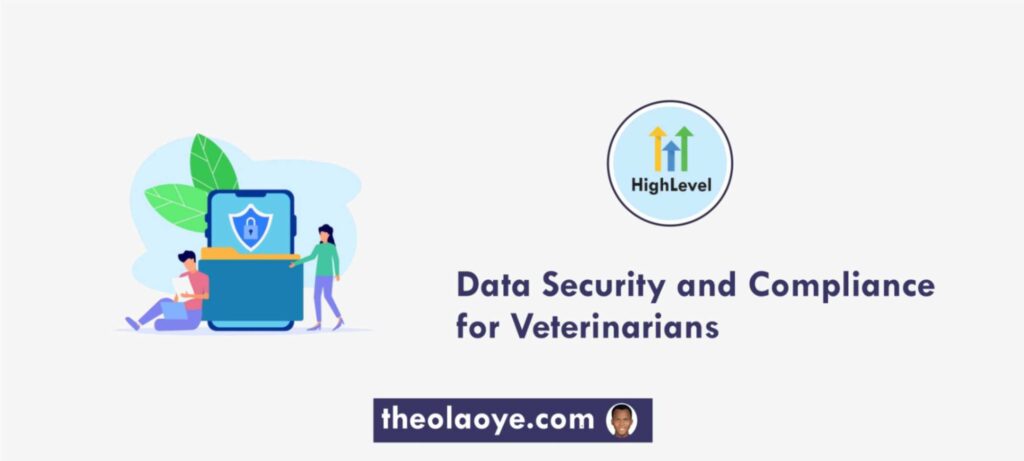 Data Security and Compliance for Veterinarians